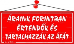 Információs tábla, 22,5x10 cm, "Áraink forintban értendők és tartalmazzák az áfát", piros